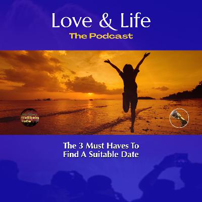 The 3 Must Haves To Find A Suitable Date The 3 Must Haves To Find A Suitable Date