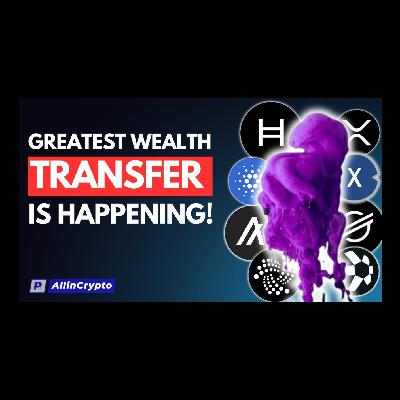 The Greatest Wealth Transfer In History Has Already Begun!! A Once In A Lifetime Opportunity!!!!