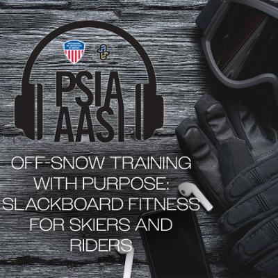 Off-Snow Training with Purpose: Slackboard Fitness for Skiers and Riders