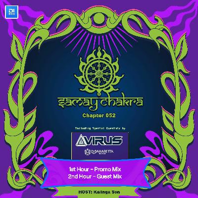 Samay Chakra #052 ( + Virus Guestmix) [Kalinga Son] | DI.FM