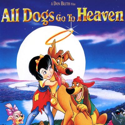 All Dogs Go to Heaven All Dogs Go to Heaven