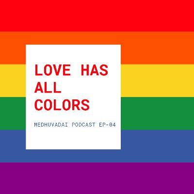 Love has all colours - Medhuvadai Podcast - EP04
