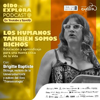 Brigitte Baptiste: educación y biodiversidad | Deeper Learning LATAM 2025 | Parque Explora