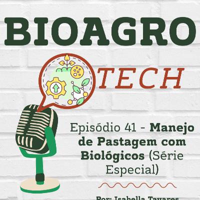 Episódio 41 - Manejo de Pastagem com Biológicos (Série Especial) Episódio 41 - Manejo de Pastagem com Biológicos (Série Especial)