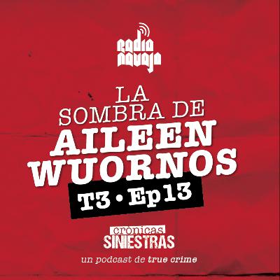 La Sombra de Aileen Wuornos - CRÓNICAS SINIESTRAS