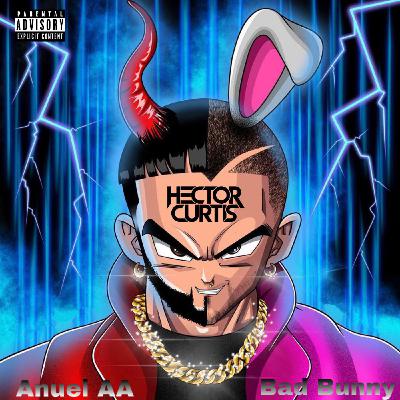 Hector Curtis - Anuel AA vs Bad Bunny