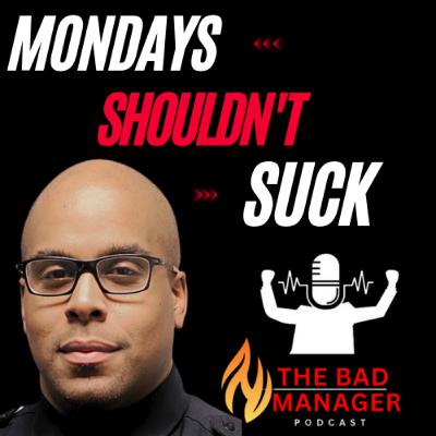 Mondays Shouldn't Suck!