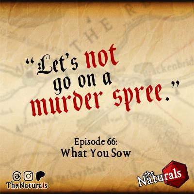 66 - What You Sow, part I 66 - What You Sow, part I