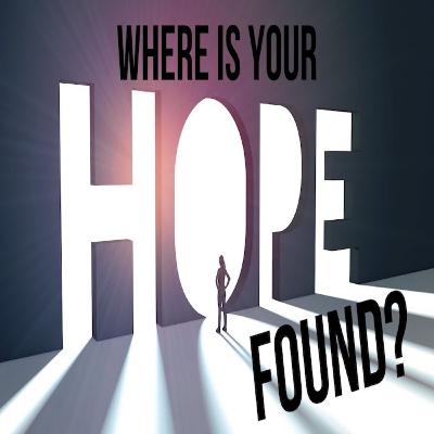 Where Is Your Hope | Pastor Brian R. Diehl
