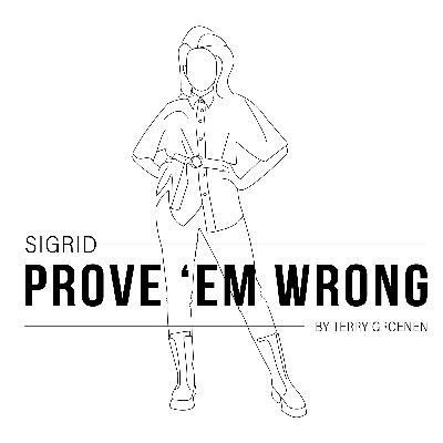 Prove ‘em Wrong - Sigrid Boersma: “Ik hoef van mezelf niet dikker of dunner.”