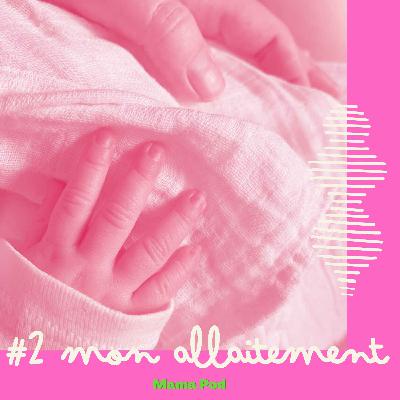MAMA POD #2 : Comment j'ai foiré mon allaitement ?