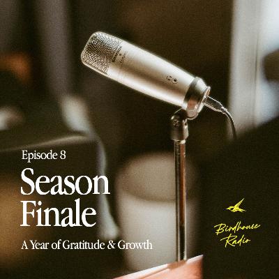 ep 8 - season finale: a year of gratitude and growth