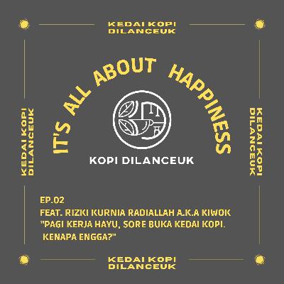 EP.02 Pagi Kerja Hayu, Sore Buka Kedai Kopi. Kenapa Engga?