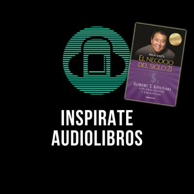 El negocio del siglo 21 - Robert Kiyosaki - Parte 2