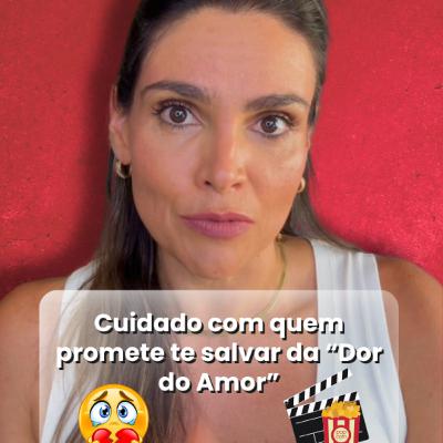 Cuidado com quem promete te salvar da “dor do amor”