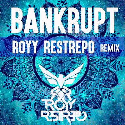 Bankrupt -Mihalis Safras (Royy Restrepo mix)