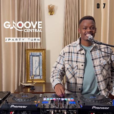 DJ SUM - GROOVE CENTRAL EP. 07 #PARTY TURN