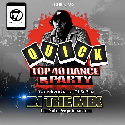 Episode 270: QUICK TOP 40 DANCE MIX With The Mixologist Dj Se7en On Party 105.3 Episode 270: QUICK TOP 40 DANCE MIX With The Mixologist Dj Se7en On Party 105.3