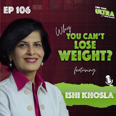 Why You Can’t Lose Weight (Even When You Try Hard) ft. Ishi Khosla | Vipin Sharma | EP 106 | FYU Why You Can’t Lose Weight (Even When You Try Hard) ft. Ishi Khosla | Vipin Sharma | EP 106 | FYU