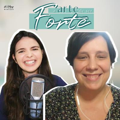 A Arte de Ser uma Mulher Forte com Hendrika Vasconcelos