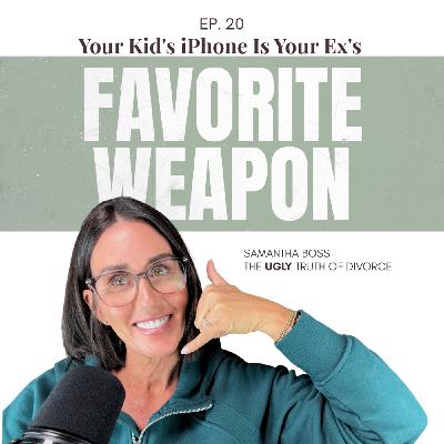 20: Do NOT Put Cell Phones in Your Parenting Plan. Here's Why.