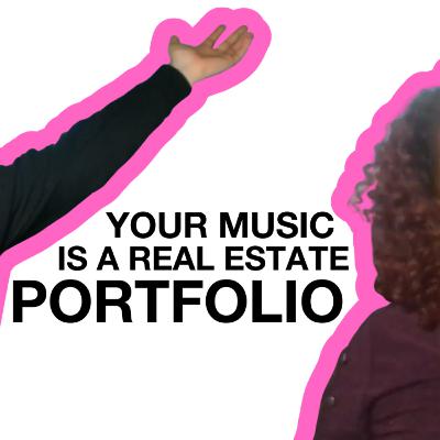 Your Music Is A Real Estate Portfolio | with Cortney Hesse