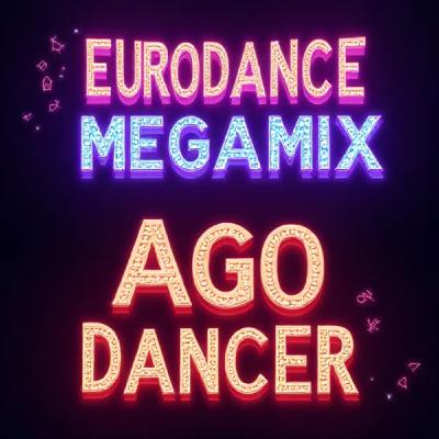 Ago Dancer - Melodies of Eternity (Megamix)