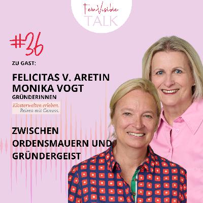 #36 Zwischen Ordensmauern und Gründergeist mit Felicitas v. Aretin und Monika Vogt