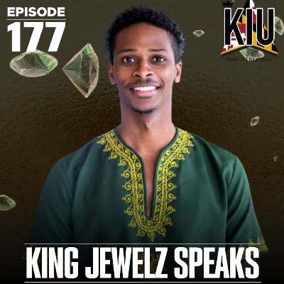 King Jewelz Speaks(Ep177) King Jewelz Speaks(Ep177)