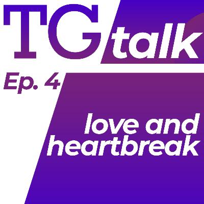 Ep 4. - Love and heartbreak Ep 4. - Love and heartbreak