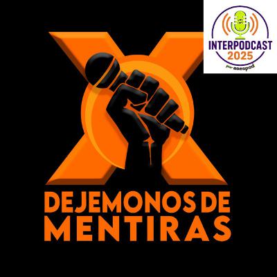 Ex03 Dejémonos de mentiras - Interpodcast 2025