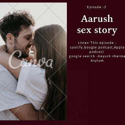 Aarush sex story ❤ Episode - 2 ( A Extended cut part - 1 )