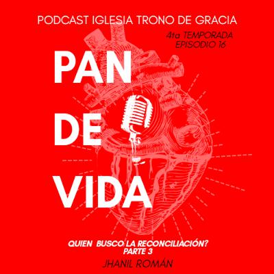 ¿Quien busco la reconciliación? / Parte 3 ¿Quien busco la reconciliación? / Parte 3