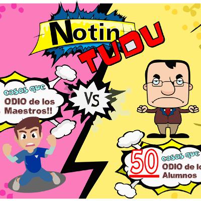 NotinTUDU Podcast #2 Maestros VS Alumnos