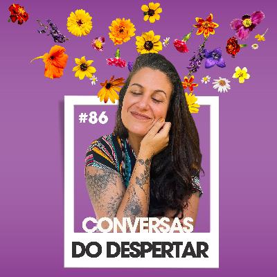 #86 | Se olhar com crueza, se tratar com compaixão #86 | Se olhar com crueza, se tratar com compaixão