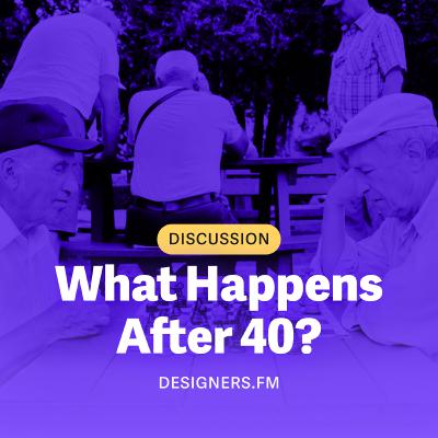 #12 · What Happens After 40?