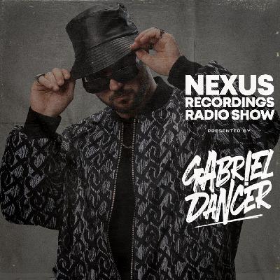 NEXUS Recordings Radio Show 115 | Gabriel Dancer