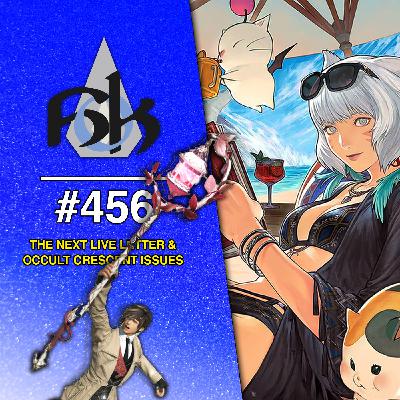 The Next Live Letter & Occult Crescent Issues | Episode 456
