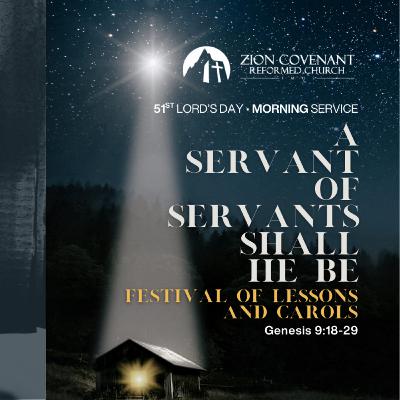 “A Servant of Servants Shall He Be" (Genesis 9:18-29)