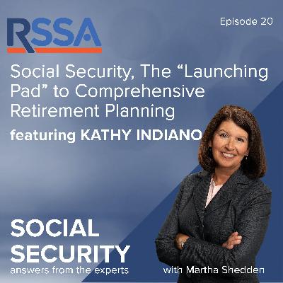 Ep 20: Social Security, The “Launching Pad” to Comprehensive Retirement Planning