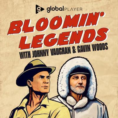 Introducing Bloomin' Legends! - Bloomin' Legends with Johnny Vaughan & Gavin Woods