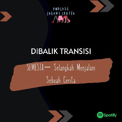 Dibalik Transisi Season Jalani Cerita