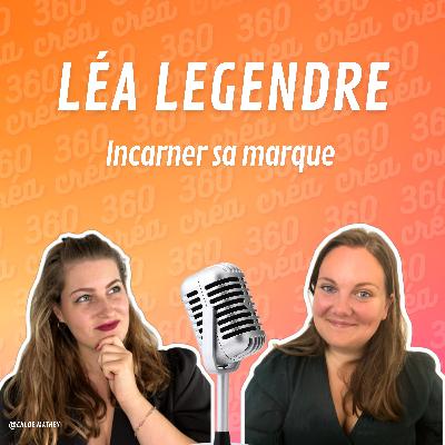 Incarner sa marque avec Léa Legendre
