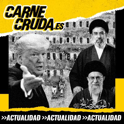 Guerra en Irán: todas las claves (CARNE CRUDA #1633) Guerra en Irán: todas las claves (CARNE CRUDA #1633)