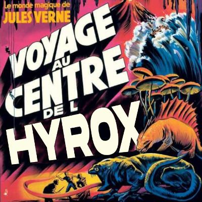 Hyrox 51 - Épisode 6 “Voyage au centre de l'Hyrox”