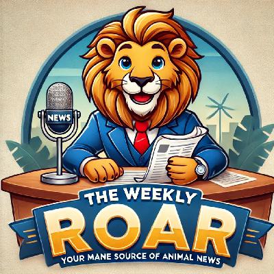 Check out The Weekly Roar, Your Mane Source of Animal News!