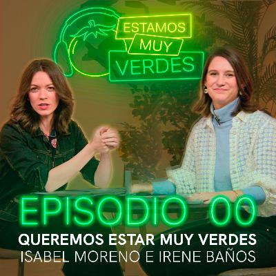 'Queremos estar muy verdes' EP 00