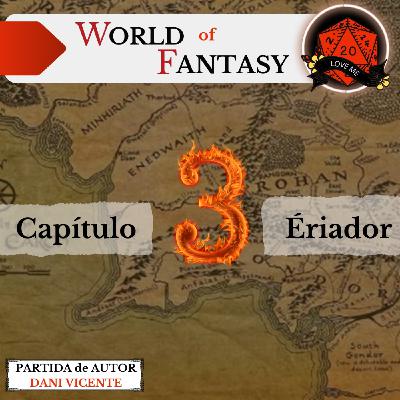 World Of Fantasy, Episodio 3, Ériador, con Dani Yimbo