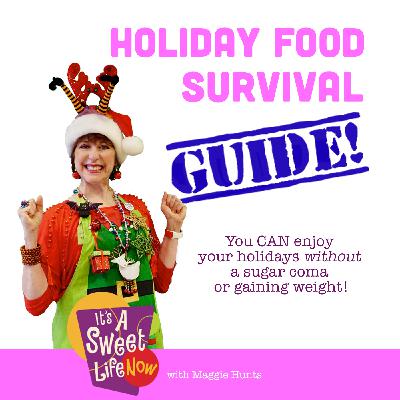 014 Maggie Hunts: Dozen Holiday Food Survival Tactics 014 Maggie Hunts: Dozen Holiday Food Survival Tactics