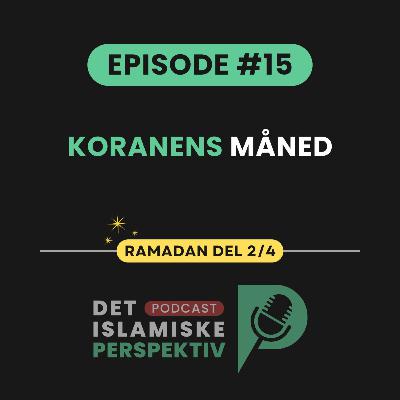 Episode #15: Koranens måned